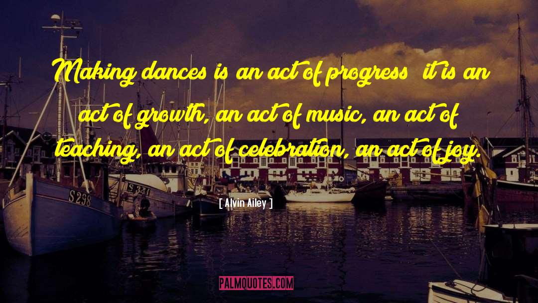 Dances quotes by Alvin Ailey