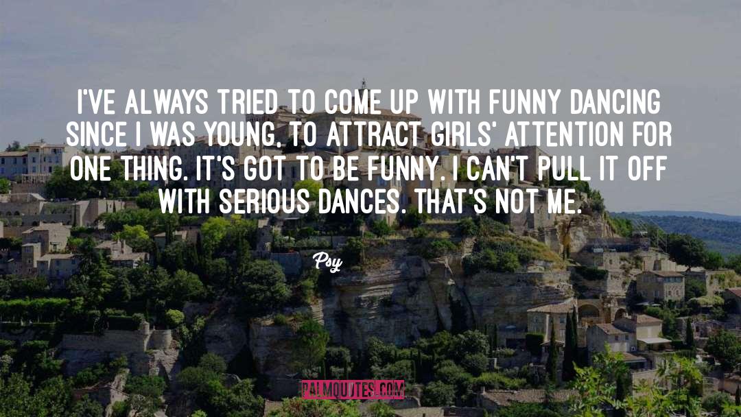 Dances quotes by Psy