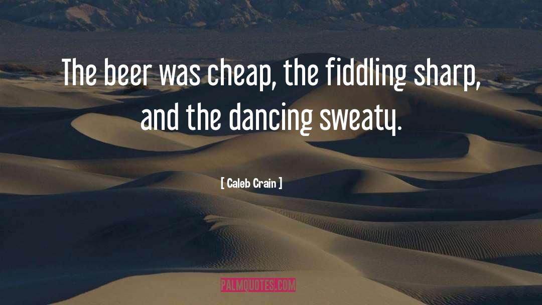 Dancing Atoms quotes by Caleb Crain