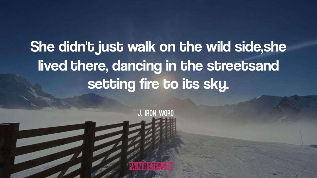 Dancing In The Sky quotes by J. Iron Word