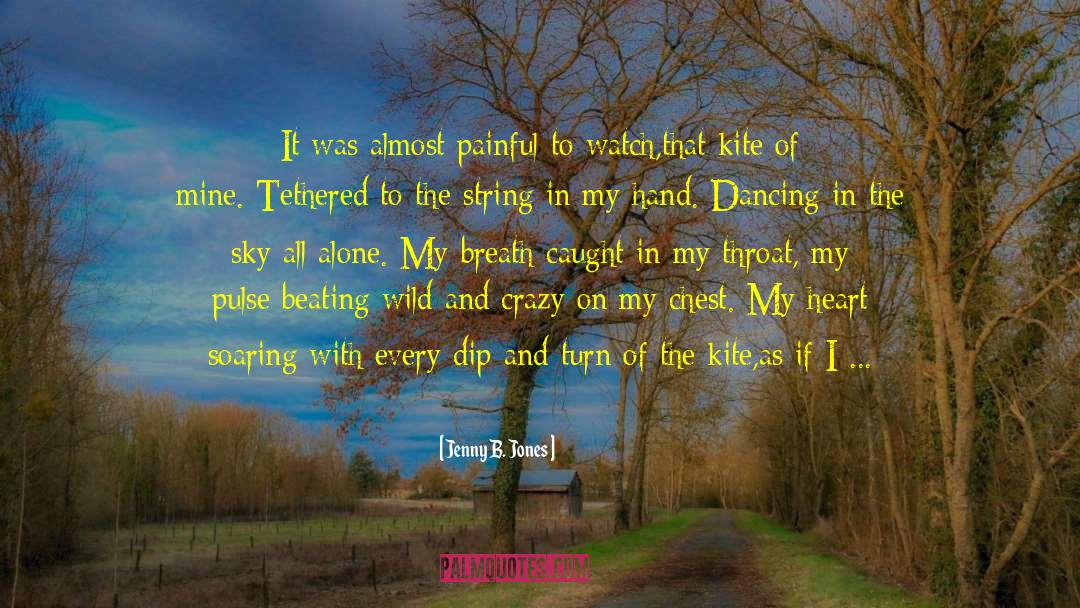 Dancing In The Sky quotes by Jenny B. Jones