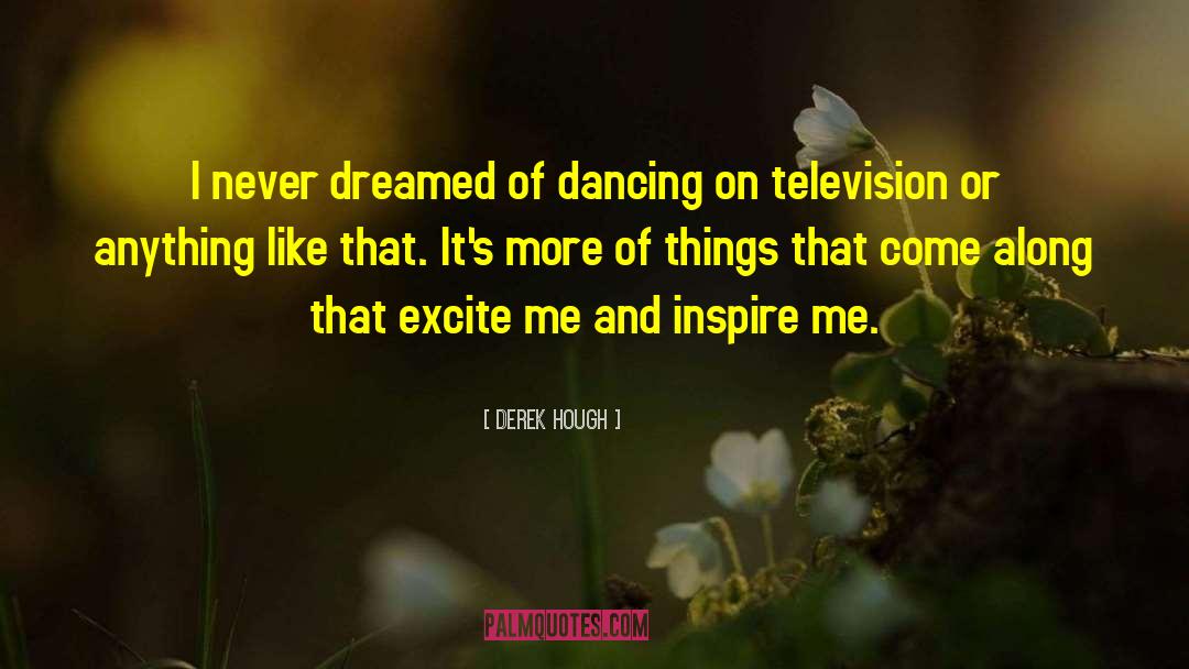 Dancing On Tables quotes by Derek Hough