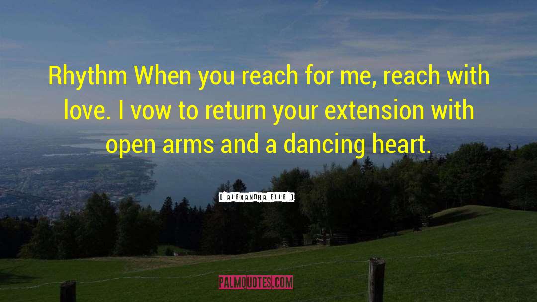 Dancing To Your Heart S Desire quotes by Alexandra Elle