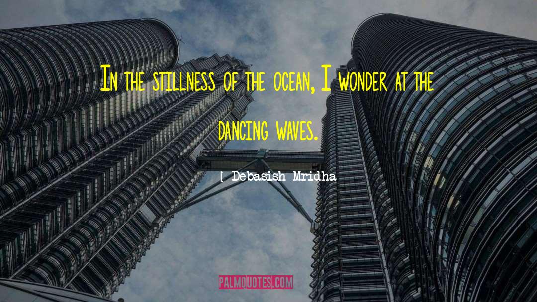 Dancing Waves quotes by Debasish Mridha