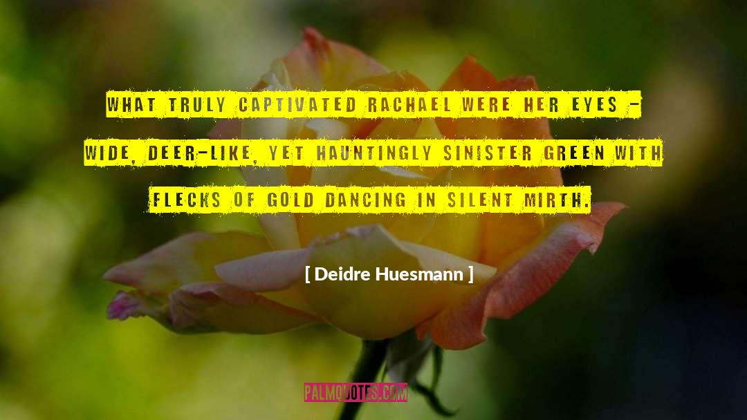 Dancing With Beauty quotes by Deidre Huesmann