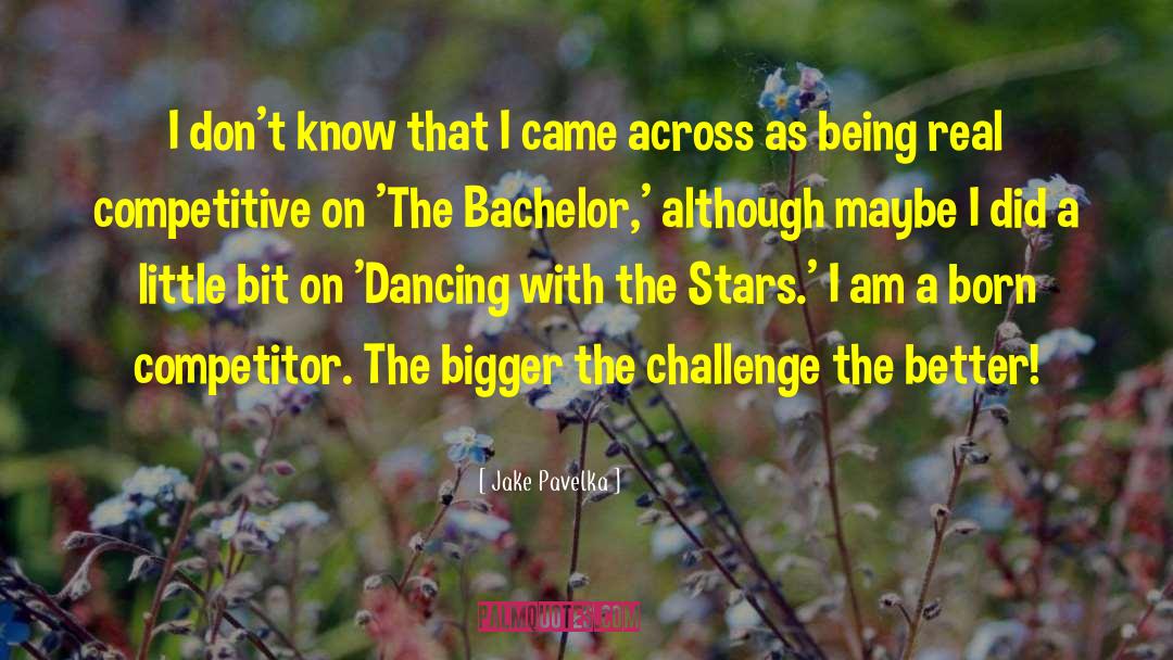 Dancing With The Stars quotes by Jake Pavelka