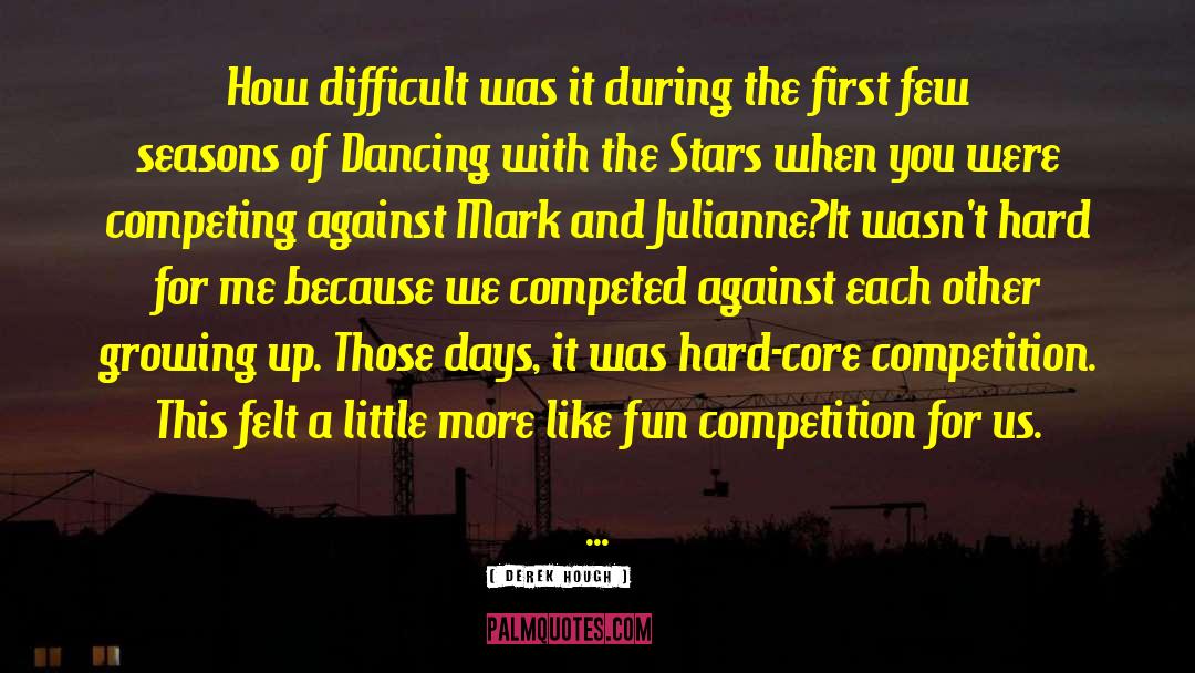 Dancing With The Stars quotes by Derek Hough