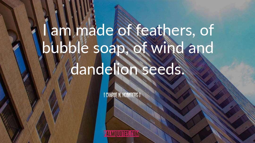 Dandelion quotes by Charlie N. Holmberg