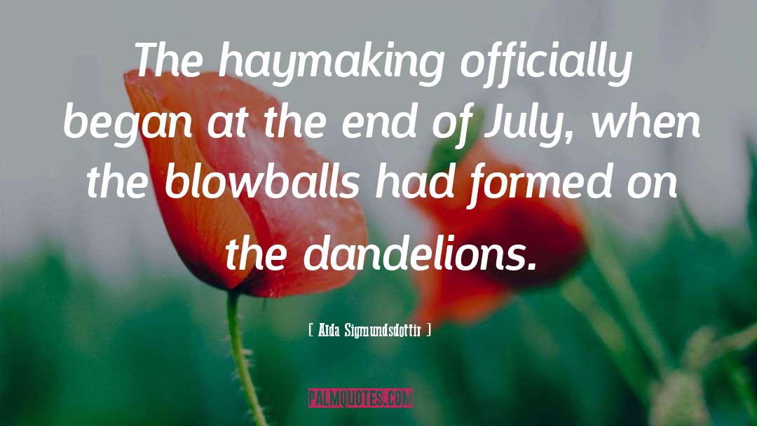 Dandelions quotes by Alda Sigmundsdottir