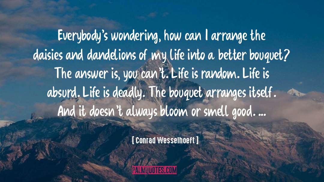 Dandelions quotes by Conrad Wesselhoeft