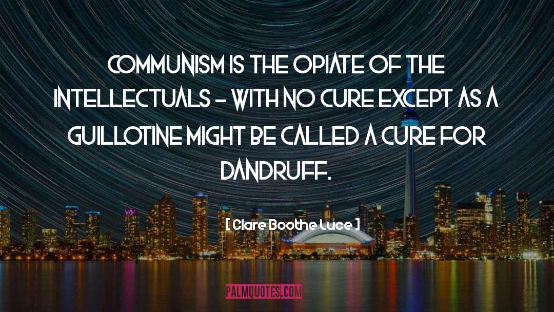 Dandruff quotes by Clare Boothe Luce