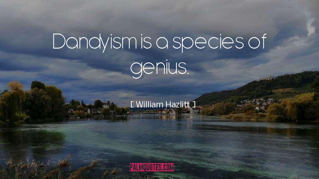 Dandyism quotes by William Hazlitt