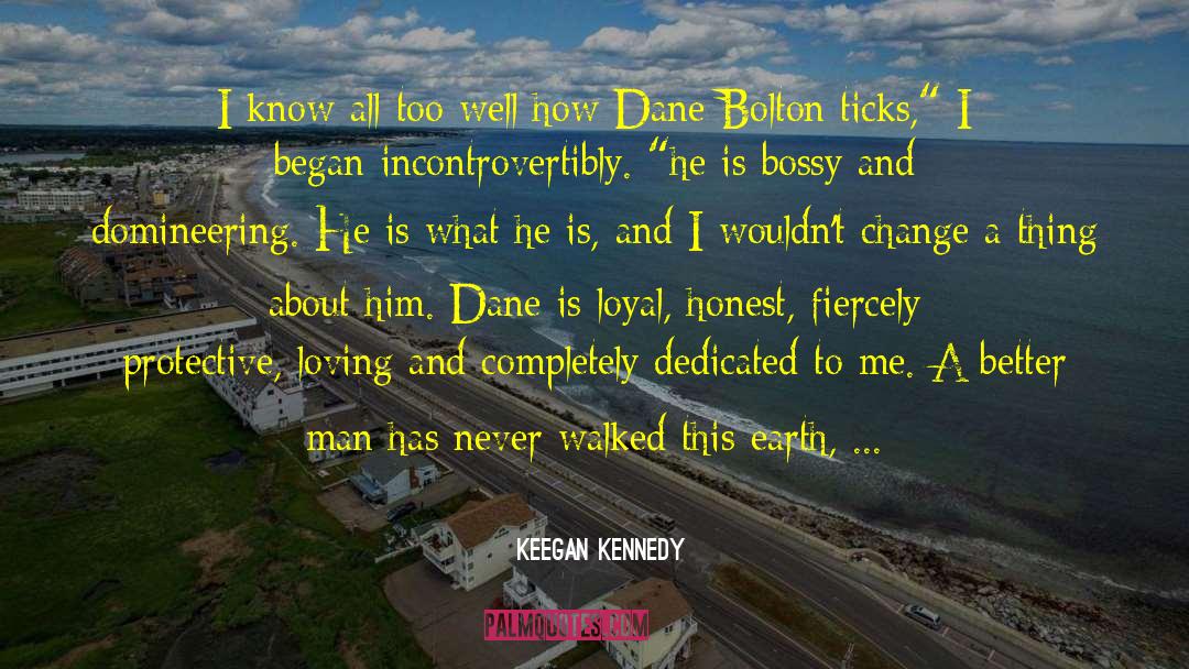 Dane Madousin quotes by Keegan Kennedy
