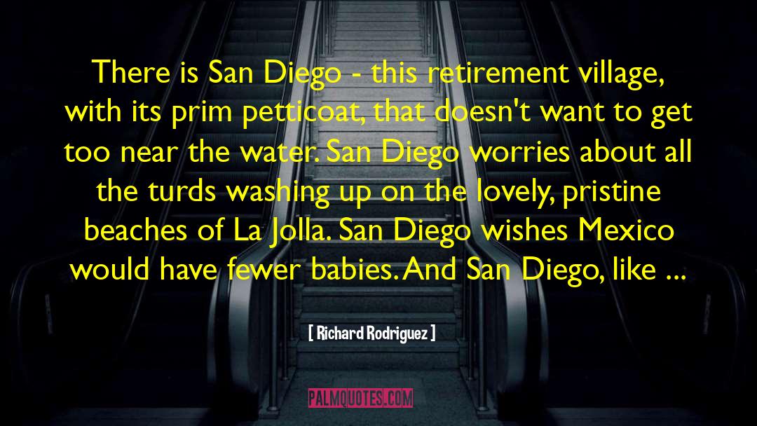 Daneshmand San Diego quotes by Richard Rodriguez