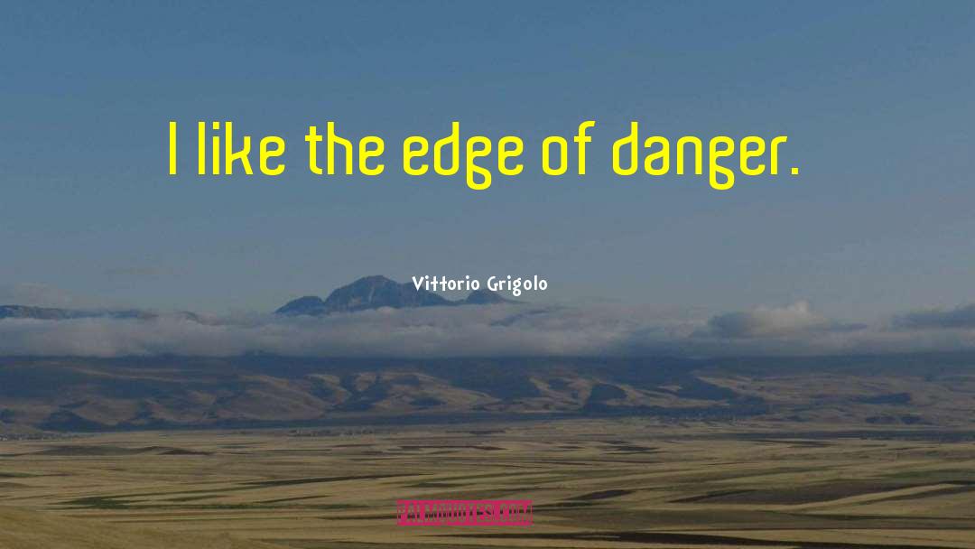 Danger Of Expectation quotes by Vittorio Grigolo