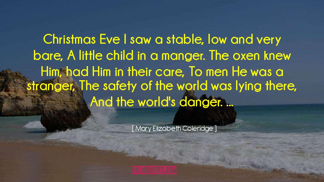 Danger Of Safety quotes by Mary Elizabeth Coleridge