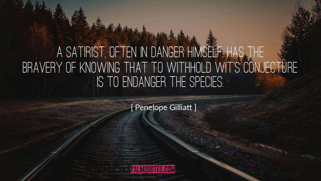 Danger quotes by Penelope Gilliatt