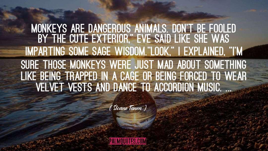 Dangerous Animals quotes by Sloane Tanen