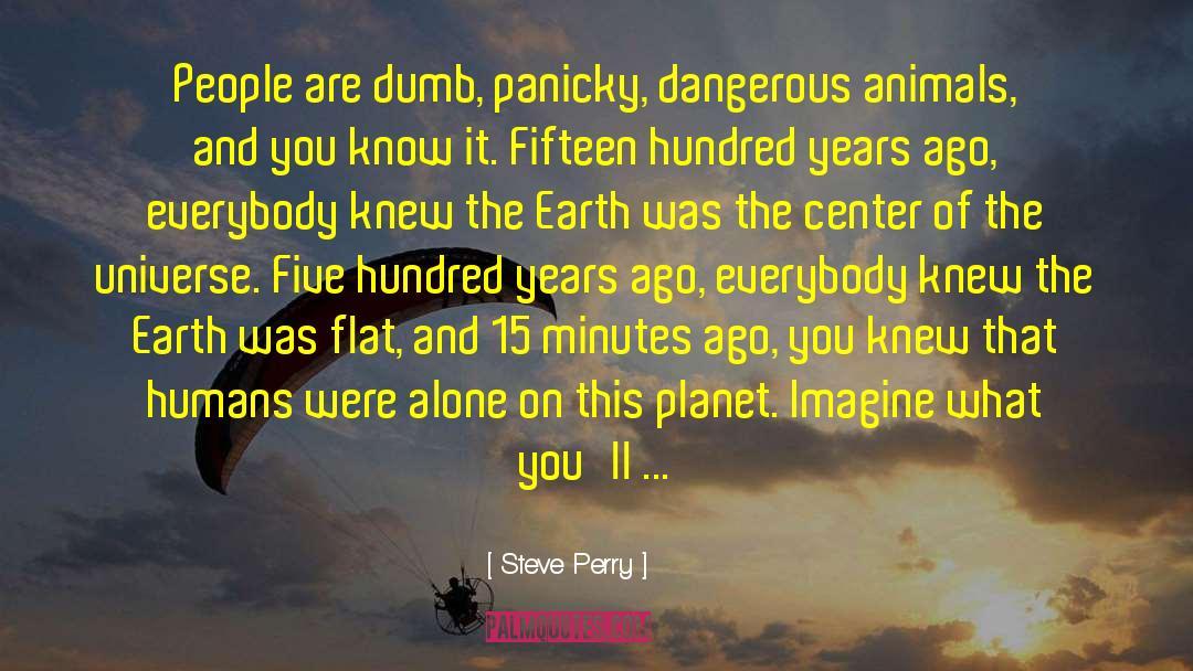 Dangerous Animals quotes by Steve Perry