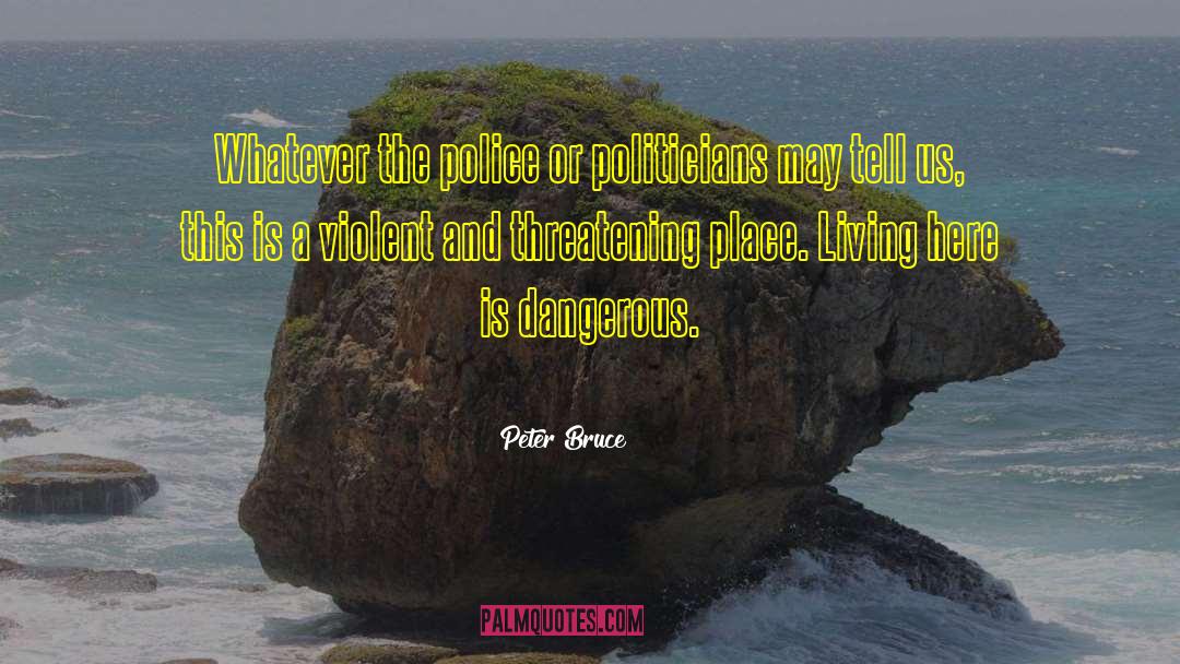 Dangerous Drugs quotes by Peter Bruce