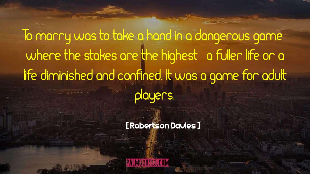 Dangerous Game quotes by Robertson Davies