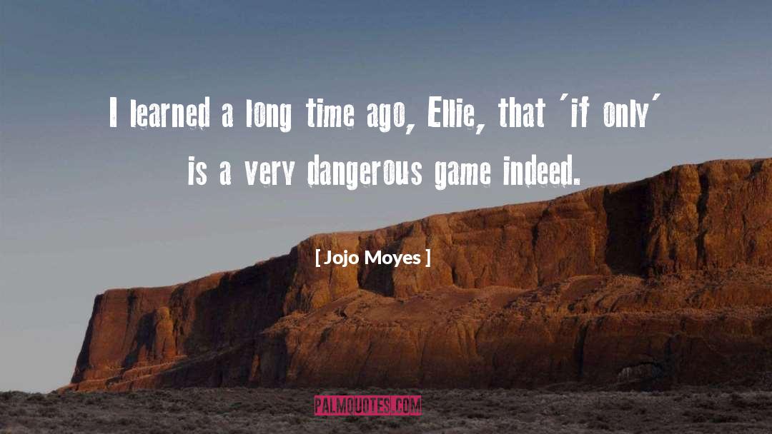 Dangerous Game quotes by Jojo Moyes