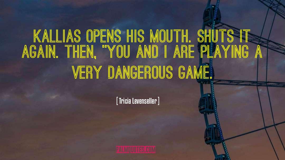 Dangerous Game quotes by Tricia Levenseller