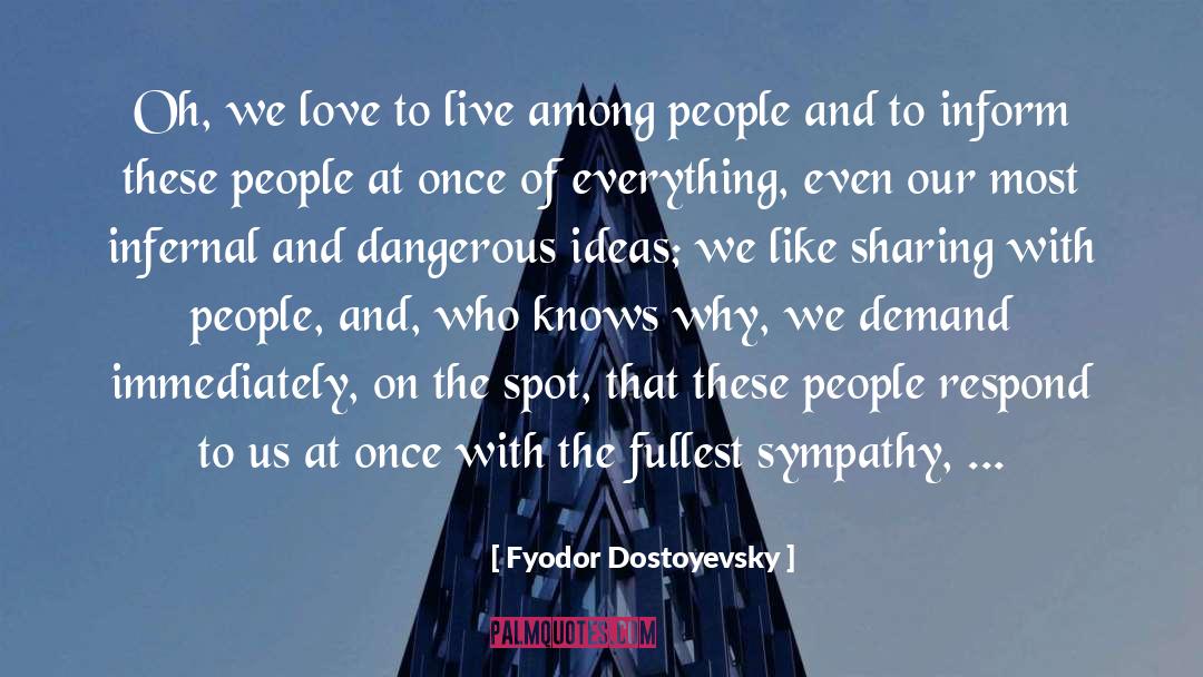 Dangerous Ideas quotes by Fyodor Dostoyevsky