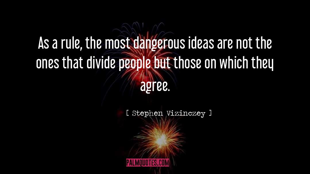 Dangerous Ideas quotes by Stephen Vizinczey