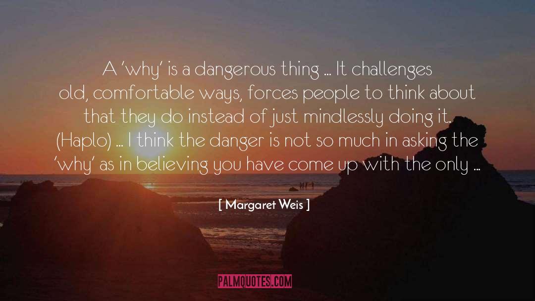 Dangerous Jobs quotes by Margaret Weis