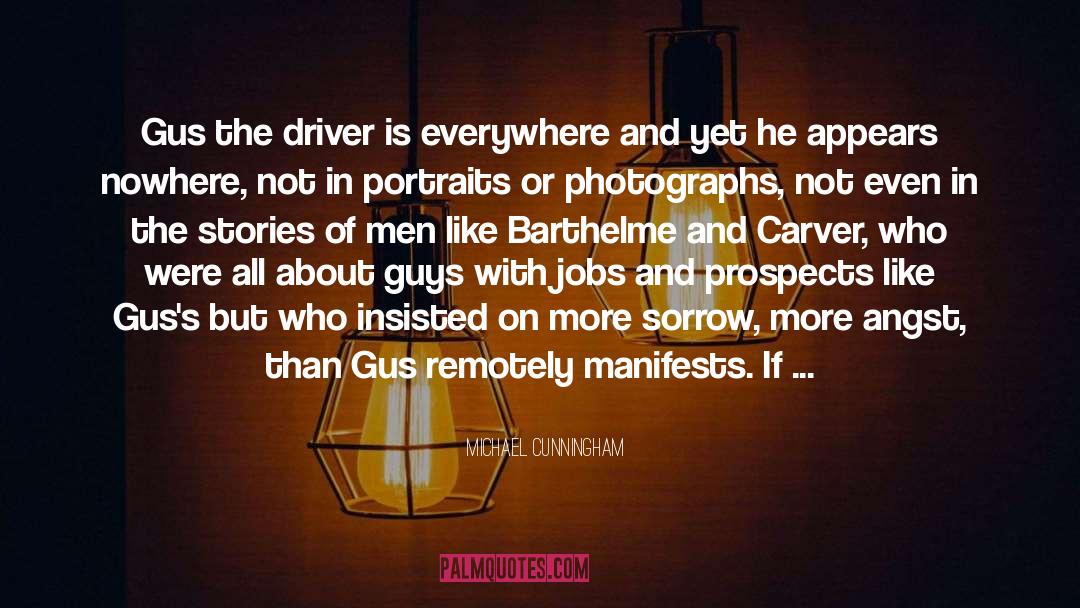 Dangerous Jobs quotes by Michael Cunningham