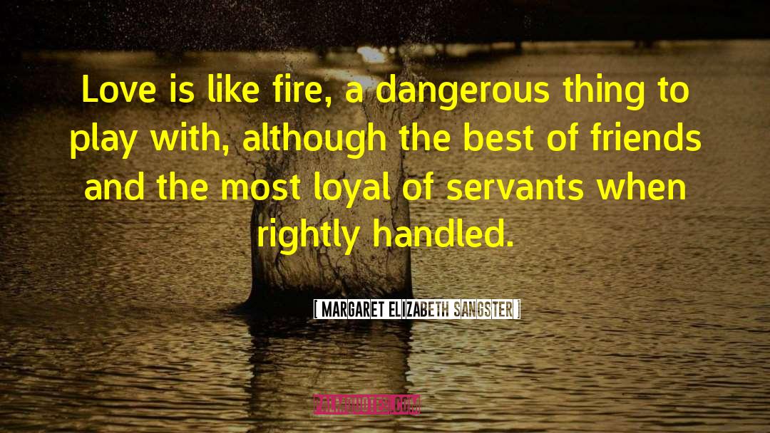Dangerous Jobs quotes by Margaret Elizabeth Sangster