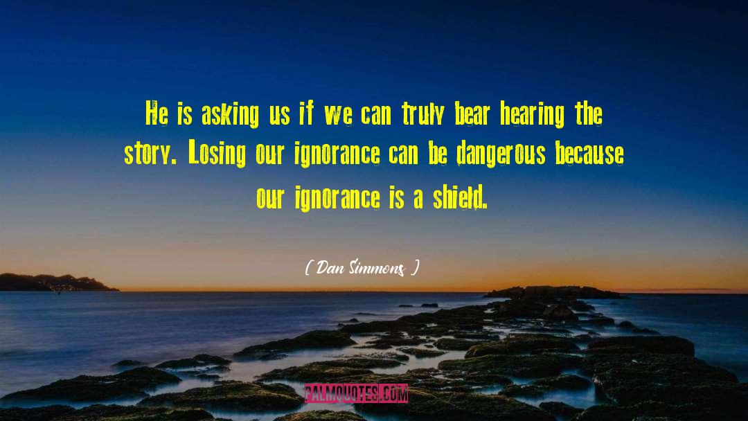 Dangerous Jobs quotes by Dan Simmons