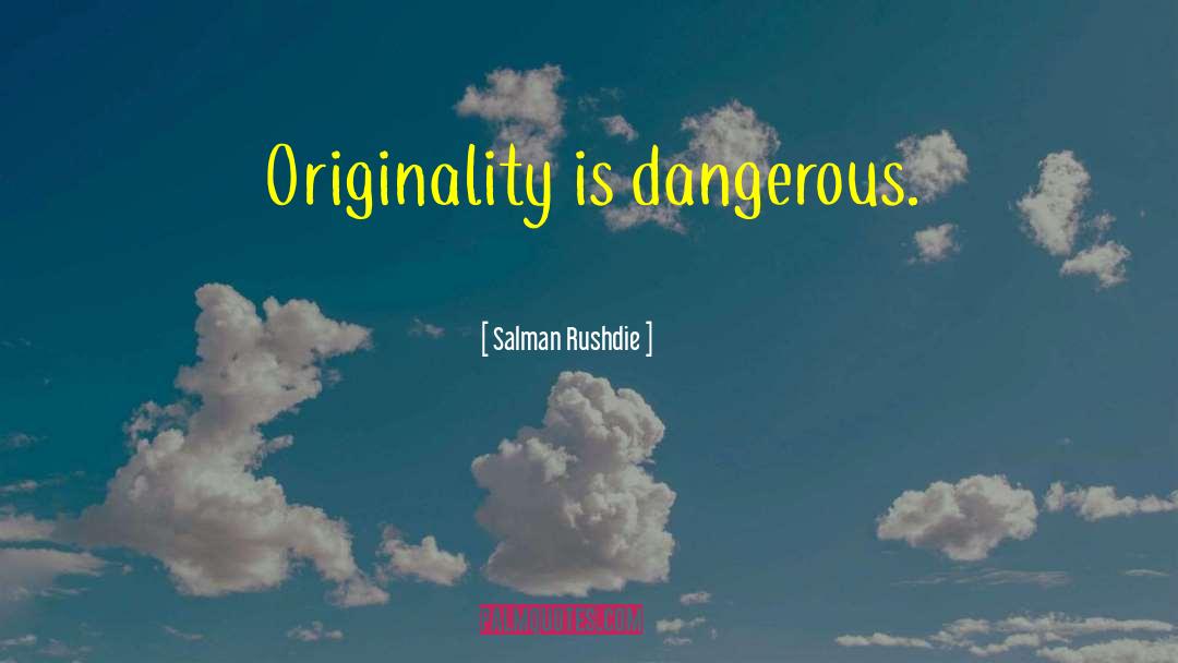 Dangerous Liaisons quotes by Salman Rushdie