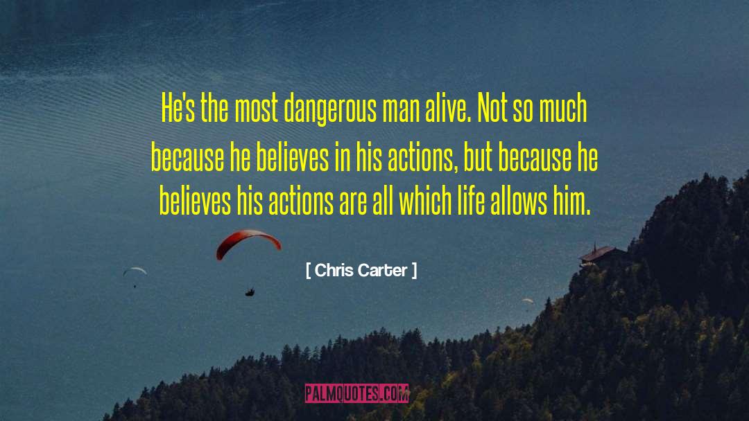 Dangerous Man quotes by Chris Carter