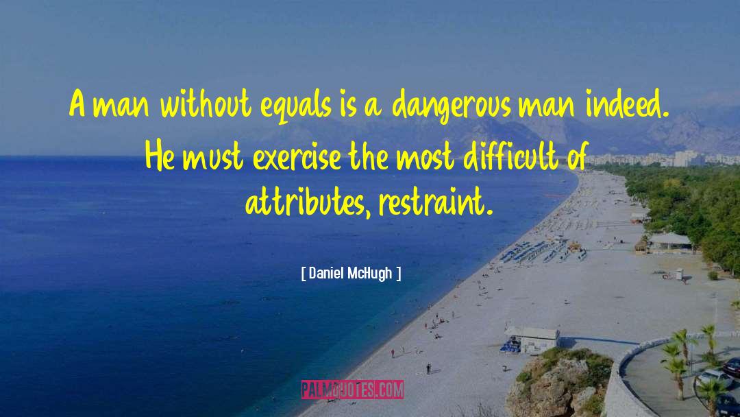 Dangerous Man quotes by Daniel McHugh