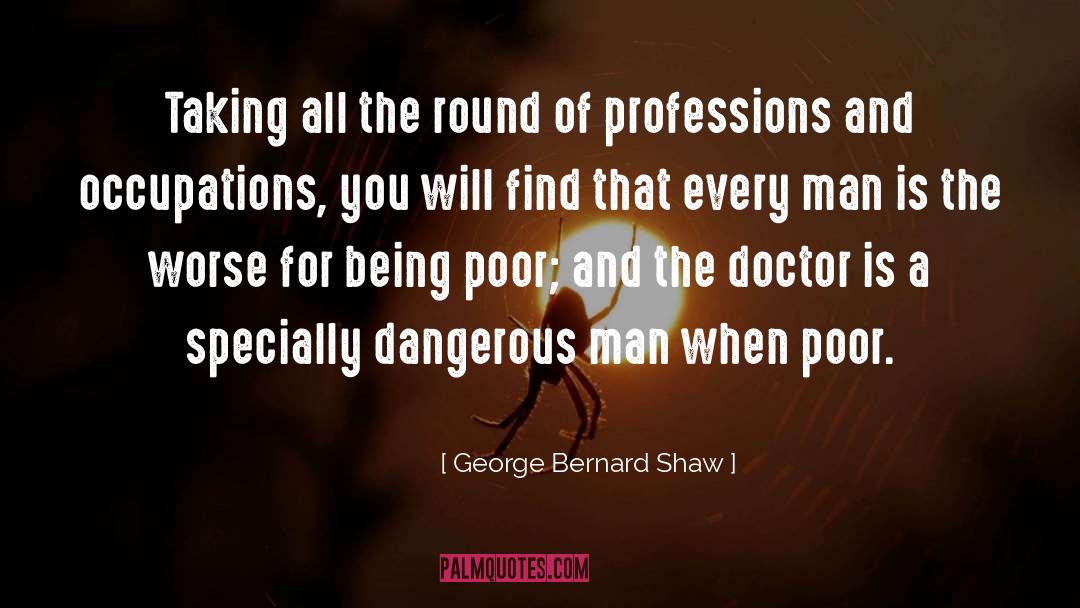 Dangerous Man quotes by George Bernard Shaw