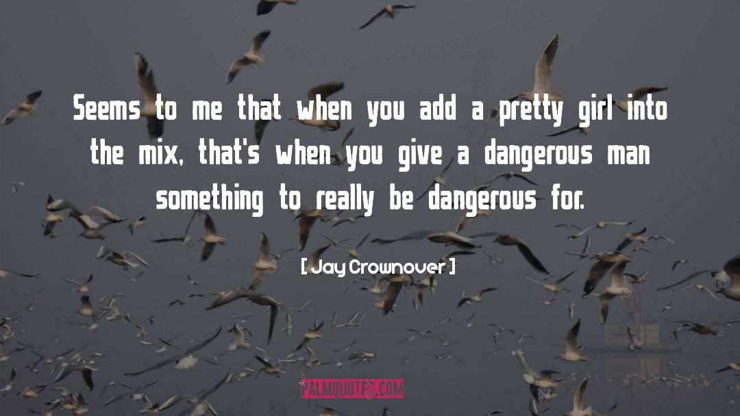 Dangerous Man quotes by Jay Crownover