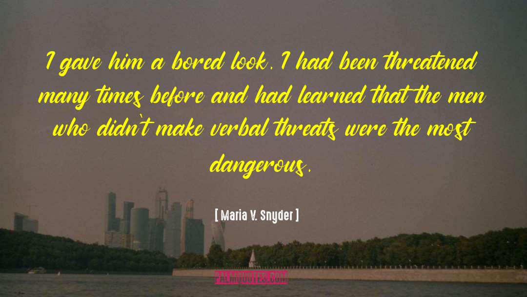 Dangerous Men quotes by Maria V. Snyder