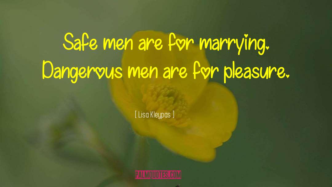 Dangerous Men quotes by Lisa Kleypas