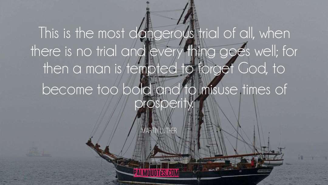 Dangerous Men quotes by Martin Luther