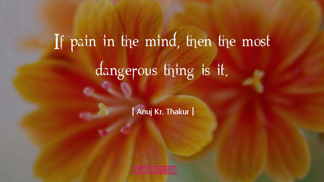 Dangerous Mind Movie quotes by Anuj Kr. Thakur