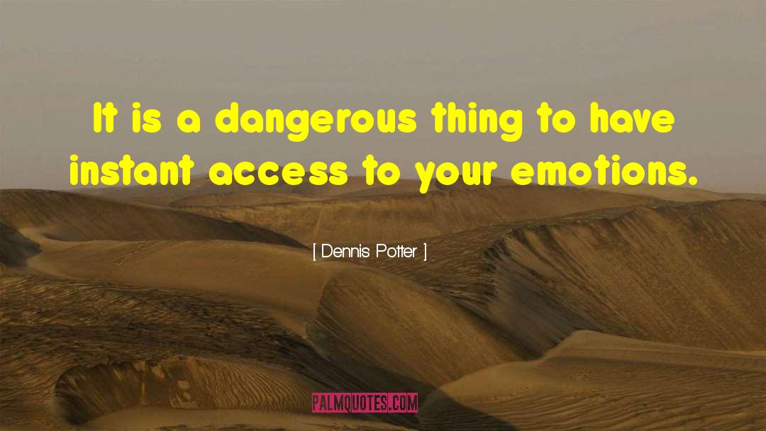 Dangerous Monster quotes by Dennis Potter