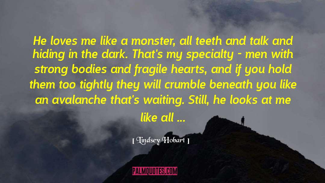 Dangerous Monster quotes by Lindsey Hobart
