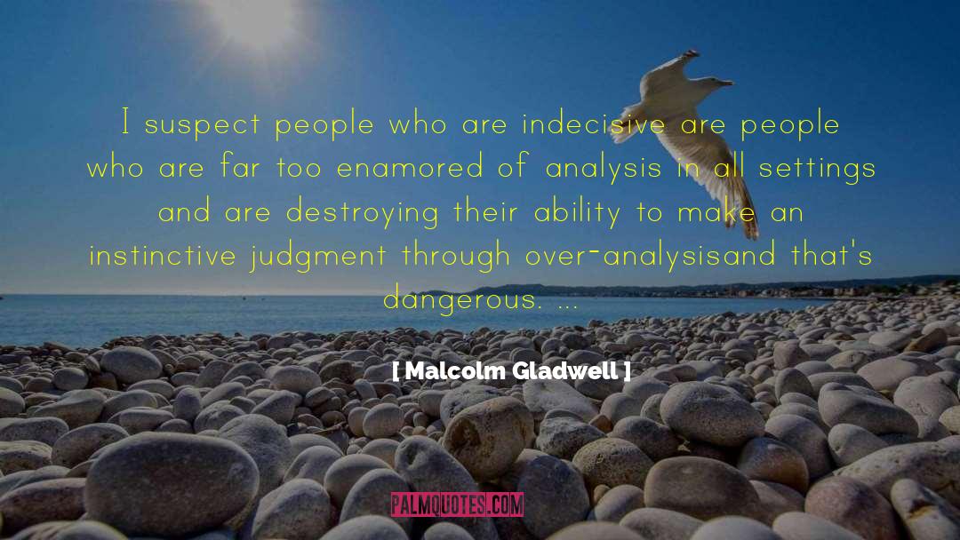 Dangerous People quotes by Malcolm Gladwell