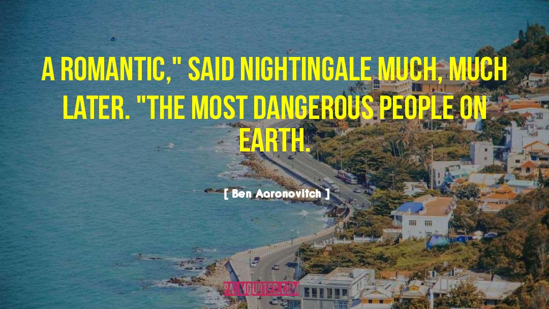 Dangerous People quotes by Ben Aaronovitch