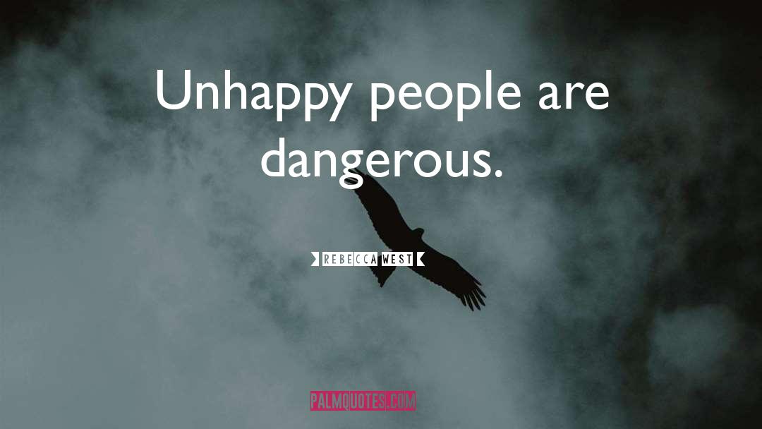 Dangerous People quotes by Rebecca West