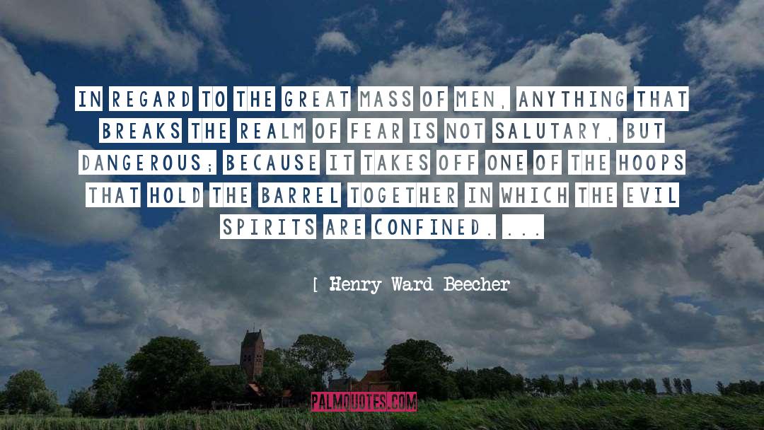 Dangerous Philosophy quotes by Henry Ward Beecher
