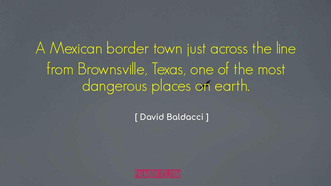 Dangerous Places quotes by David Baldacci