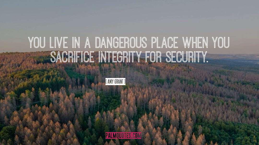 Dangerous Places quotes by Amy Grant